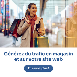 <center><strong>Générez plus de trafic<br>dans vos magasins et sites web</strong></center>