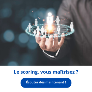 <strong>Le scoring, vous maîtrisez ?</strong>